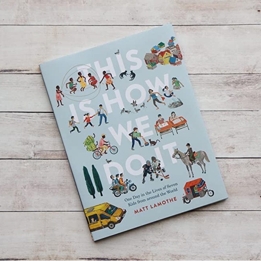 🌍NEW hardcover: This is How We Do It by Matt Lamothe